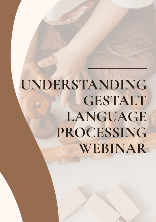 Gestalt Language Processing Recorded Webinar